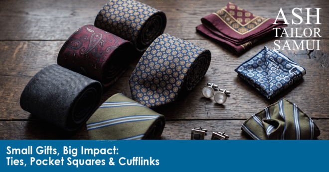 Small Gifts, Big Impact Ties, Pocket Squares & Cufflinks